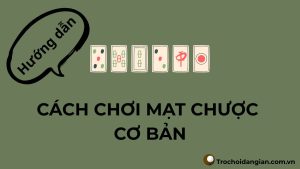 tro-choi-dan-gian-cach-choi-mat-chuoc-co-ban-1